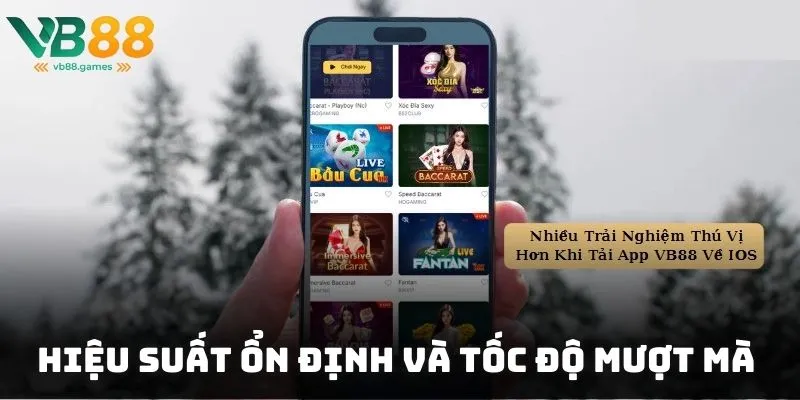 Hướng Dẫn Tải App VB88 Nhanh Chóng Trên iOS & Android 4 Hiệu suất ổn định và tốc độ mượt mà khi tải app VB88 sử dụng