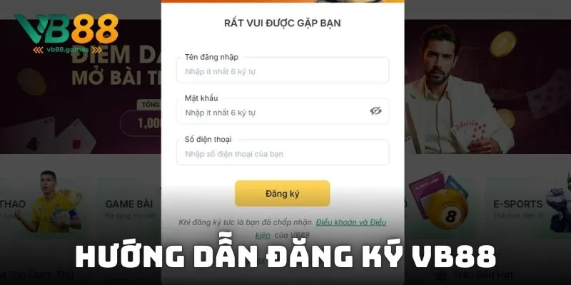 Đăng ký VB88: Điều kiện, quy trình và lưu ý quan trọng 3 Hướng dẫn đăng ký VB88 dễ dàng trên cả máy tính và điện thoại