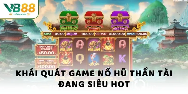 Nổ Hũ Thần Tài – Kích Hoạt Ngay, Nhân Tiền Vốn Gấp 419X 2 Khái quát game nổ hũ thần tài đang siêu hot