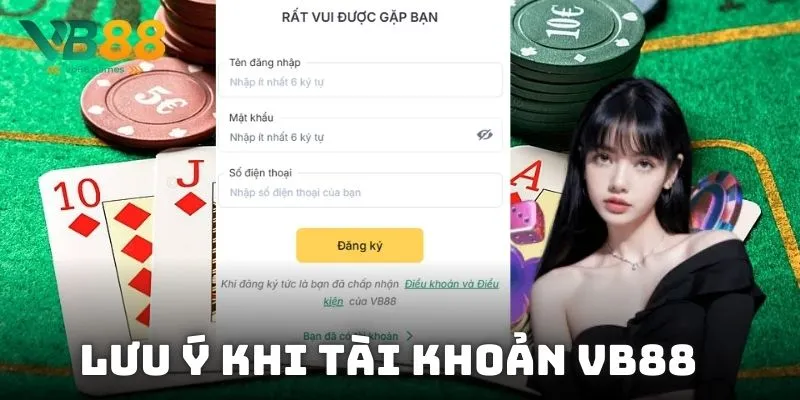Đăng ký VB88: Điều kiện, quy trình và lưu ý quan trọng 4 Lưu ý khi tài khoản VB88 hội viên cần ghi nhớ