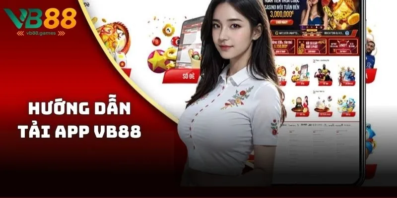 Hướng Dẫn Tải App VB88 Nhanh Chóng Trên iOS & Android 1 tải app vb88
