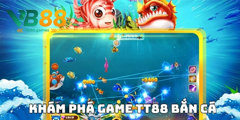 TT88 Bắn Cá - 3 Mẹo Săn Boss Khủng Hàng 100 Triệu Đồng 2 Tận hưởng trò chơi TT88 bắn cá đầy hấp dẫn