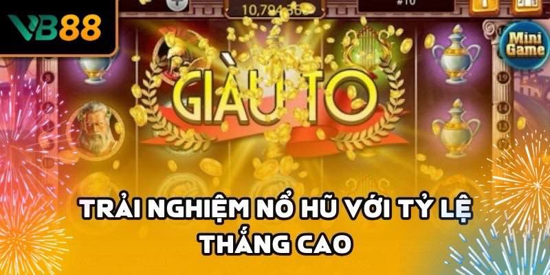 Nổ hũ New88 – Cơ hội đổi đời từ VB88 với 0% rủi ro tài chính 3 Tỉ lệ thắng cực cao